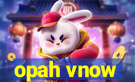 opah vnow